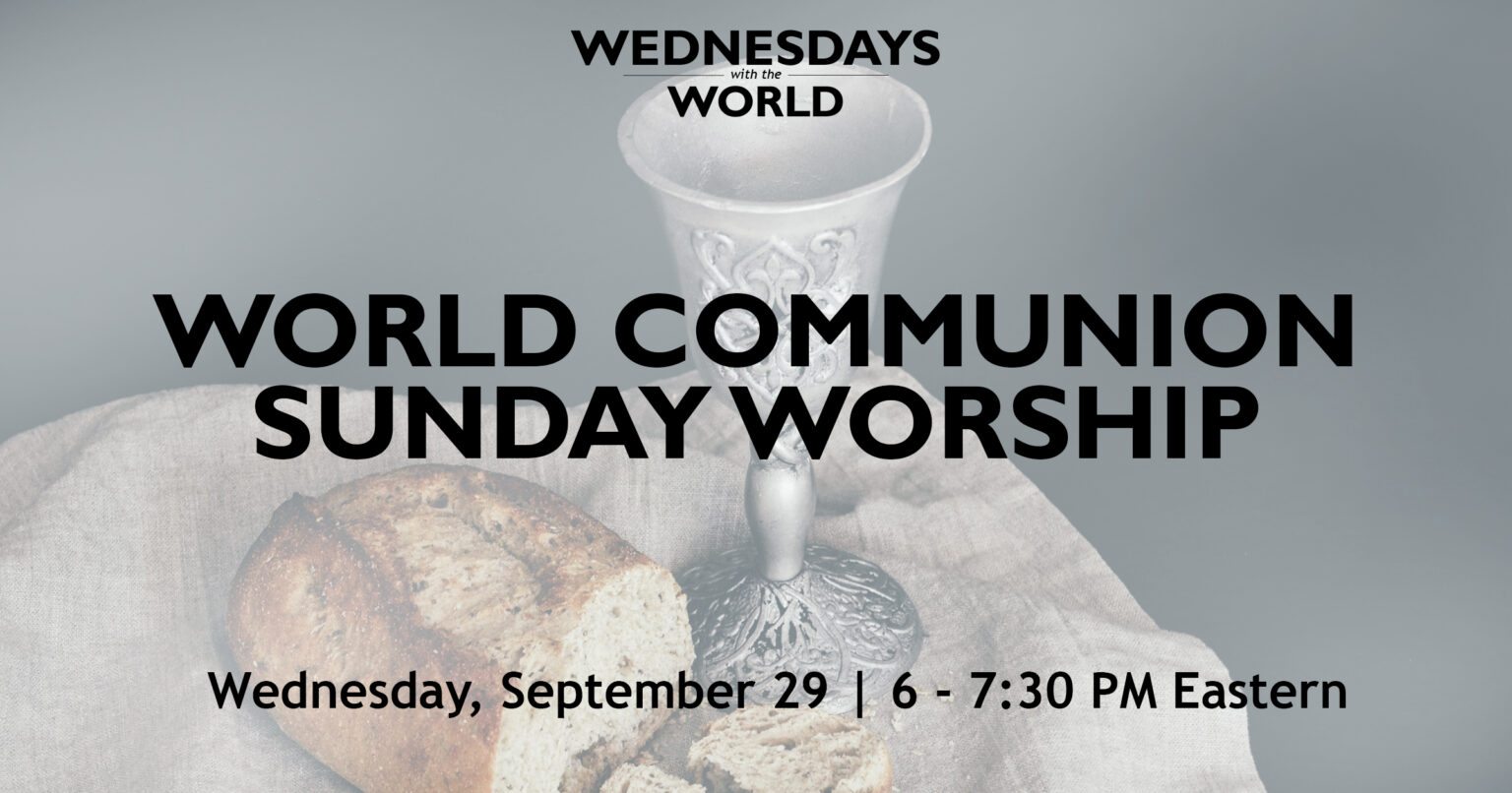 World Communion Sunday - Global Ministries