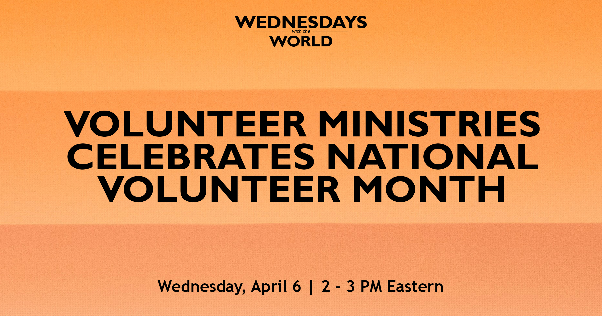 UCC Volunteer Ministries Celebrates National Volunteer Month: Stories ...